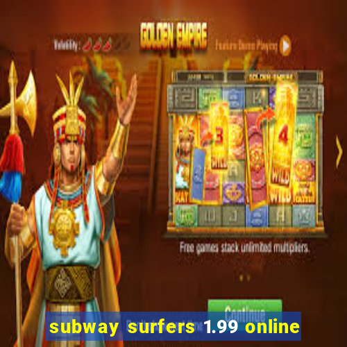 subway surfers 1.99 online